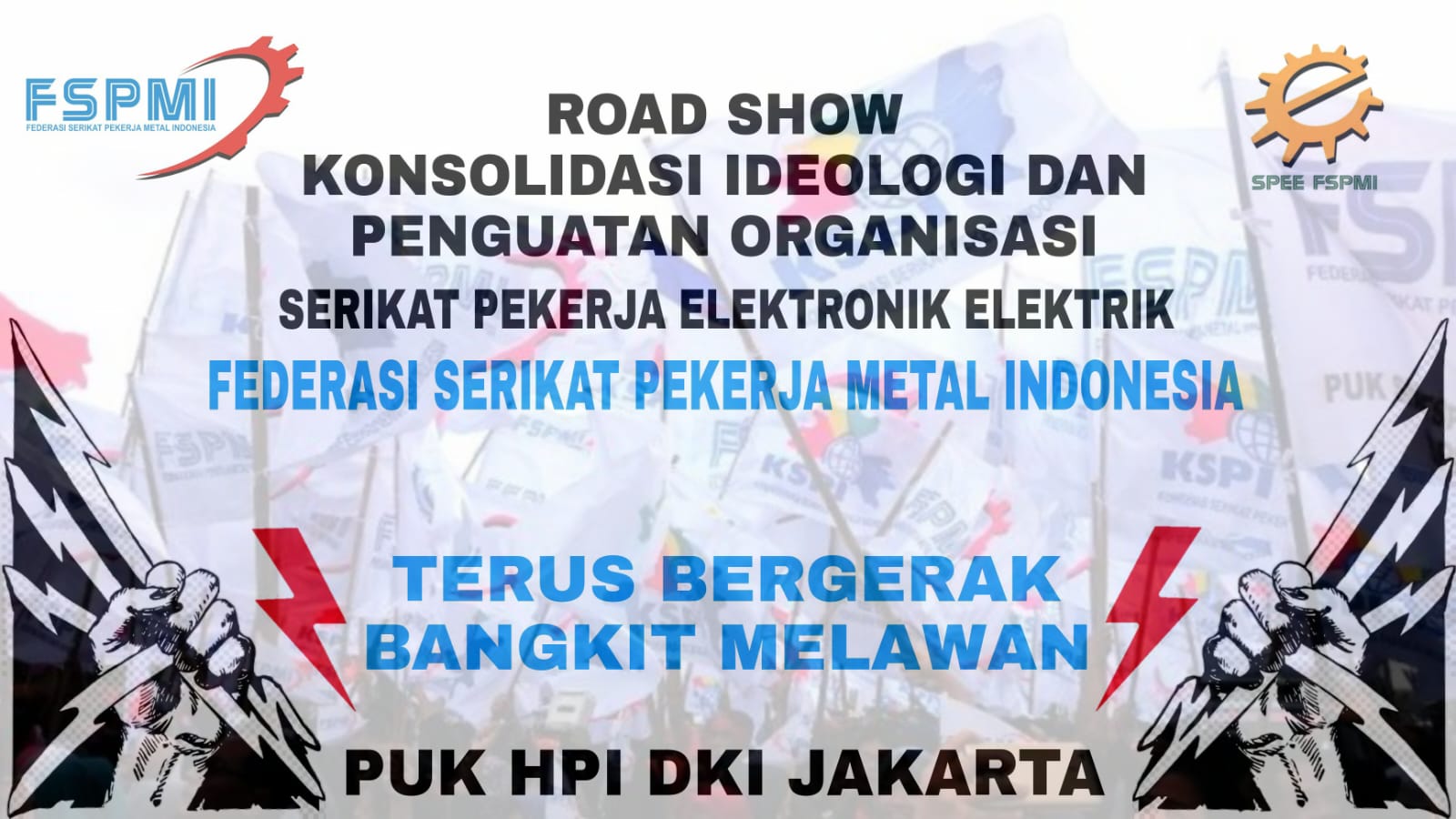 Road Show PUK SPEE FSPMI PT. Haleyora Powerindo,  Konsolidasi Ideologi dan Penguatan Organisasi