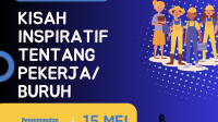 Lomba Menulis Cerpen Tema Kisah Inspiratif Pekerja /Buruh Lomba Menulis Cerpen Tema Kisah Inspiratif Pekerja /Buruh