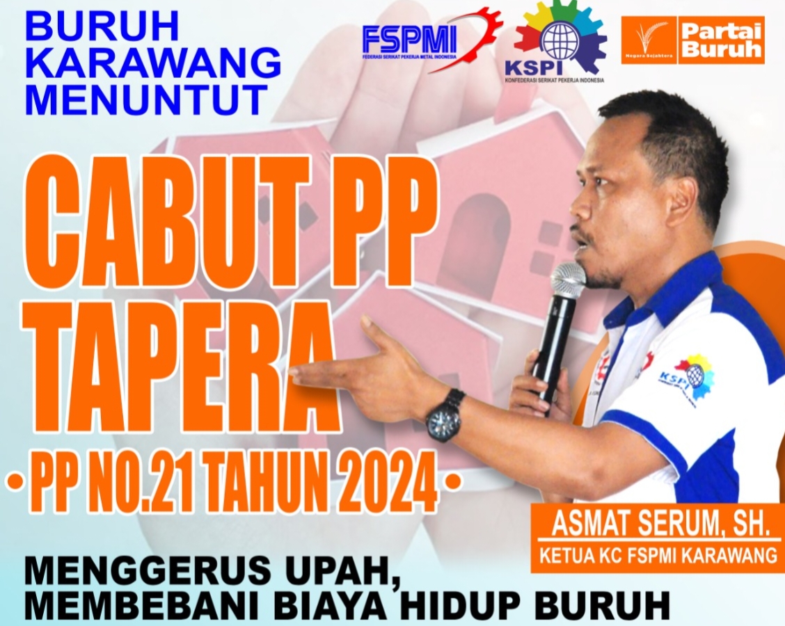 Asmat Serum, S.H : KC FSPMI Karawang Menolak Keras PP Tapera