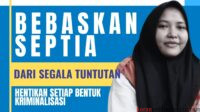 Bebaskan Septia, Buruh Perempuan Korban Kriminalisasi Yang Dituntut 1 Tahun Penjara