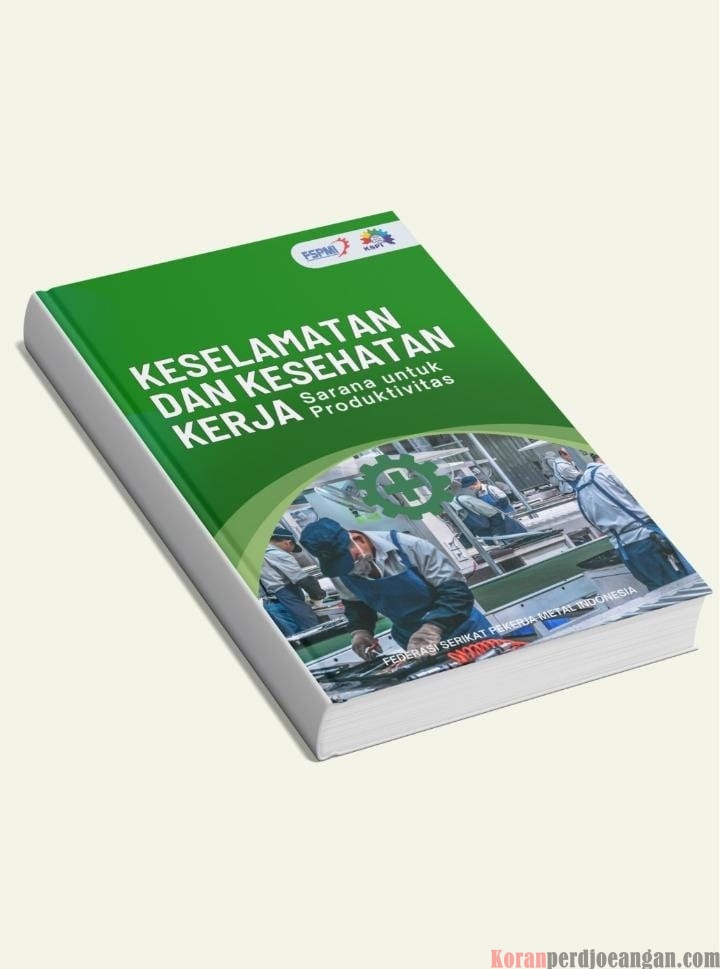 26 Tahun FSPMI: Tegakkan Aturan Keselamatan dan Kesehatan Kerja