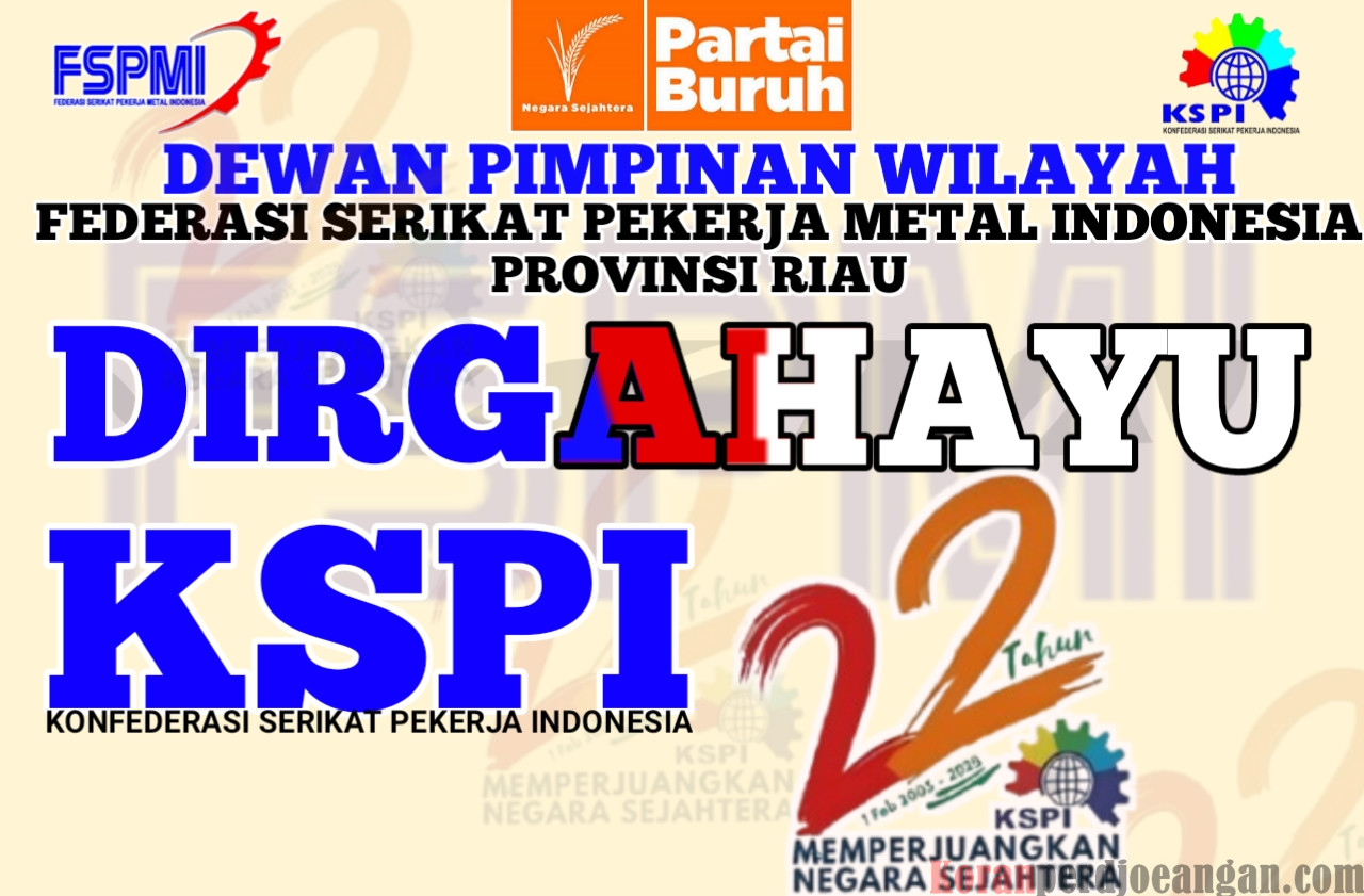 Peringati Hut KSPI ke 22, Ketua Perda KSPI Riau Satria Putra Sampaikan Tidak Akan Berhenti Berjuang