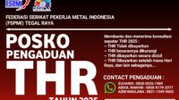H-3 Pembayaran THR Tahun 2025, FSPMI Tegal buka Posko Pengaduan