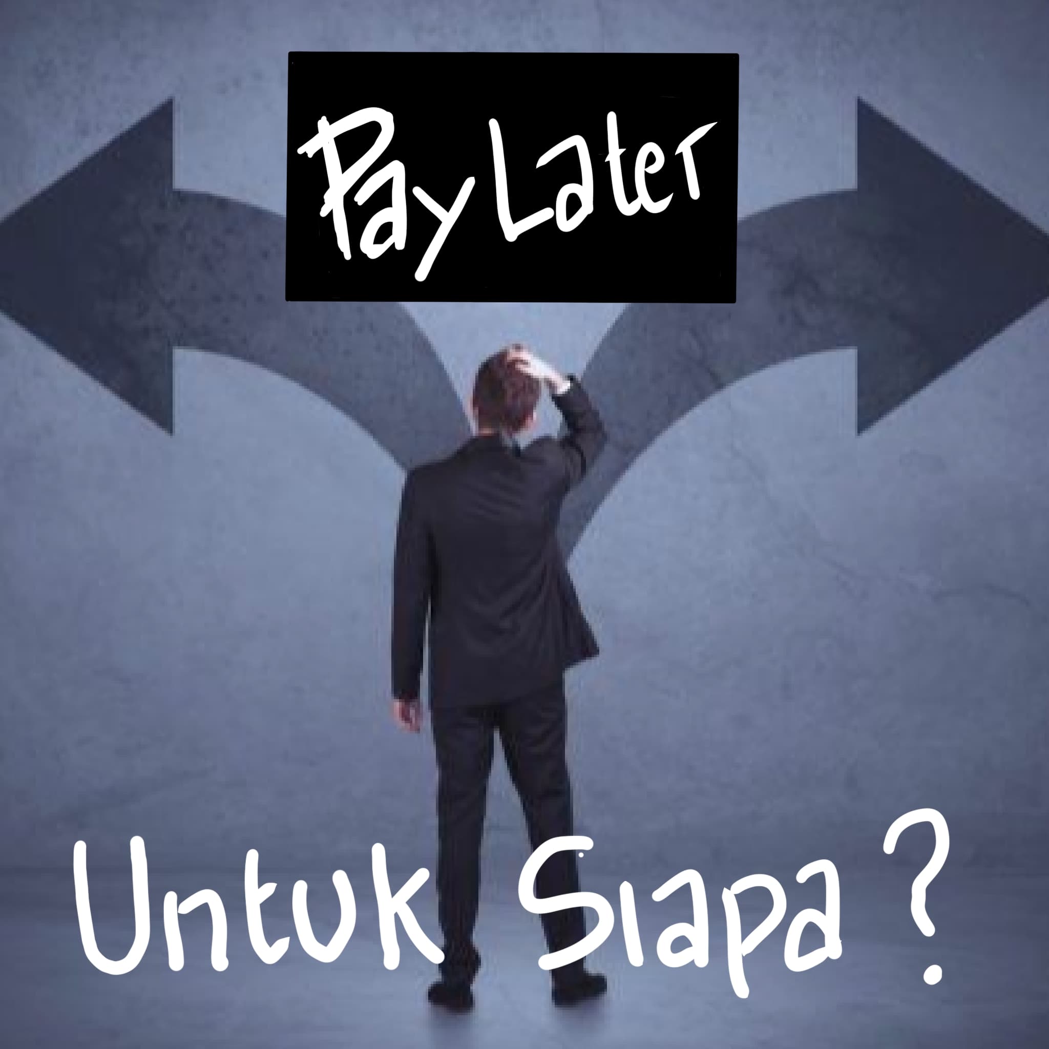 Pay later, Untuk siapa?