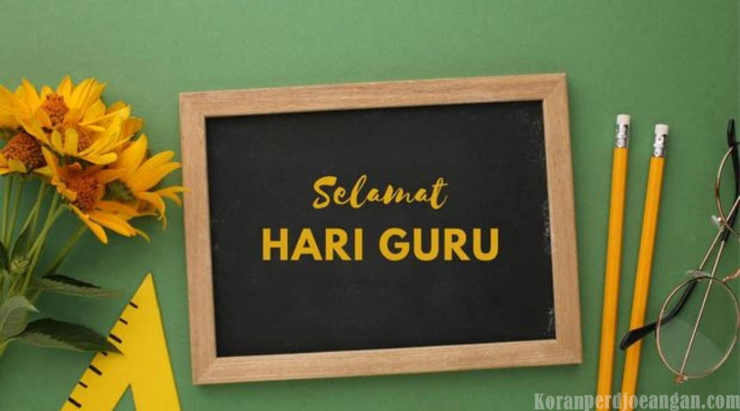 Hari Guru Nasional : Guru Hebat Indonesia Kuat