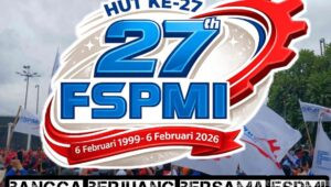 27 Tahun FSPMI: Konsisten Berjuang, Mengabdi untuk Kesejahteraan Pekerja Metal Indonesia