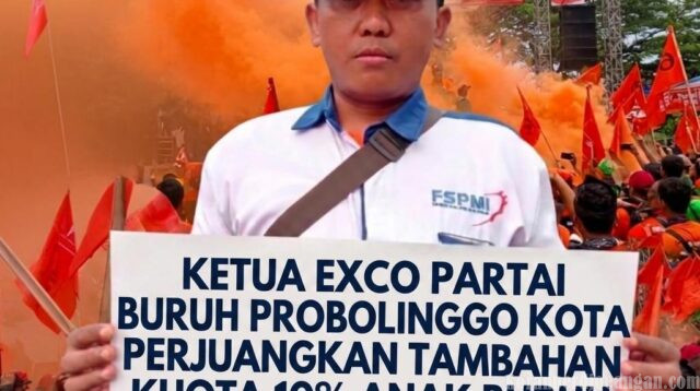 Ketua Exco Partai Buruh Kota Probolinggo Perjuangkan Tambahan Kuota 10% Anak Buruh Masuk Sekolah Negeri