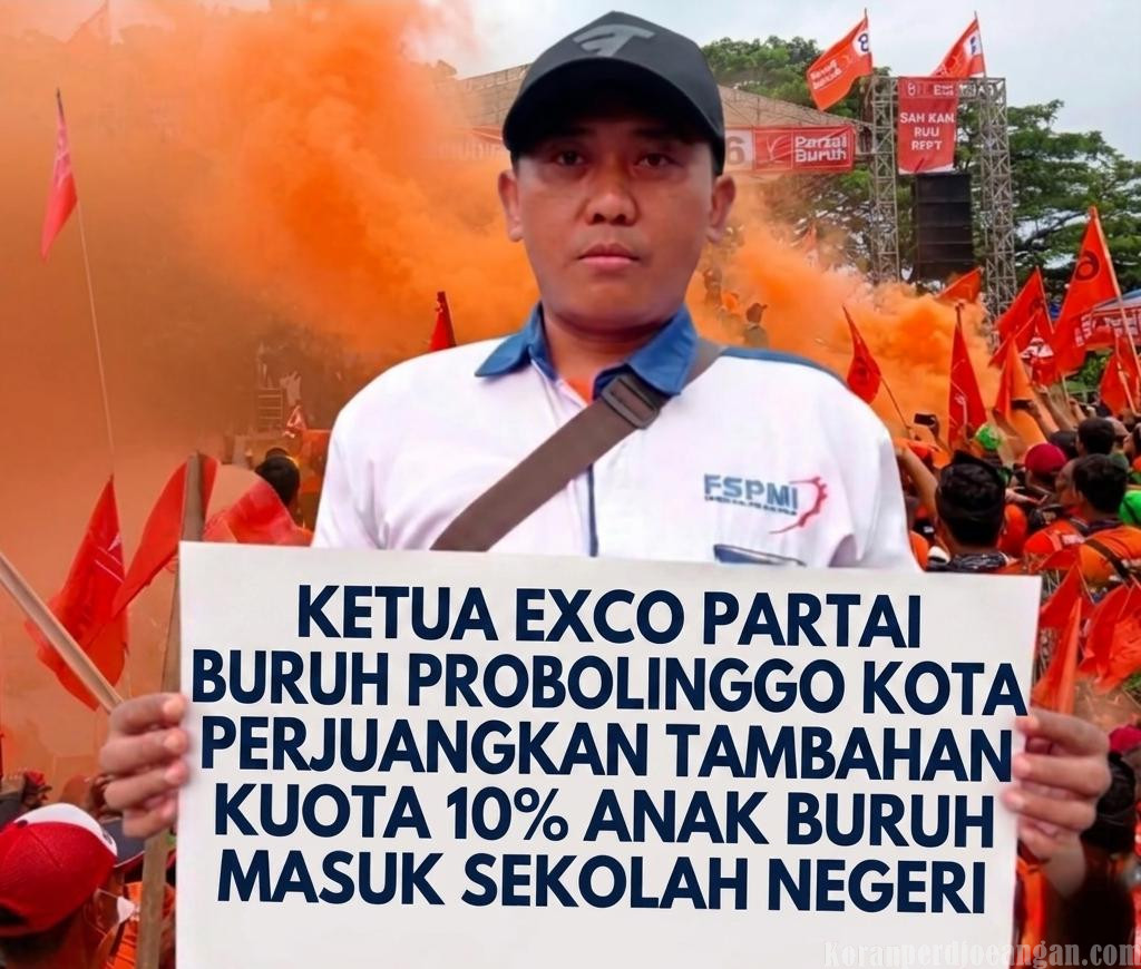 Ketua Exco Partai Buruh Kota Probolinggo Perjuangkan Tambahan Kuota 10% Anak Buruh Masuk Sekolah Negeri