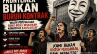 Frontliner Bukan Buruh Kontrak: Wajah Perusahaan Tidak Boleh Dijadikan Komoditas Eksploitasi