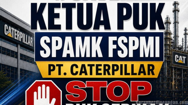 Ketua Serikat Pekerja PT Caterpillar Indonesia Batam Di-PHK, FSPMI Pertanyakan Motif Perusahaan