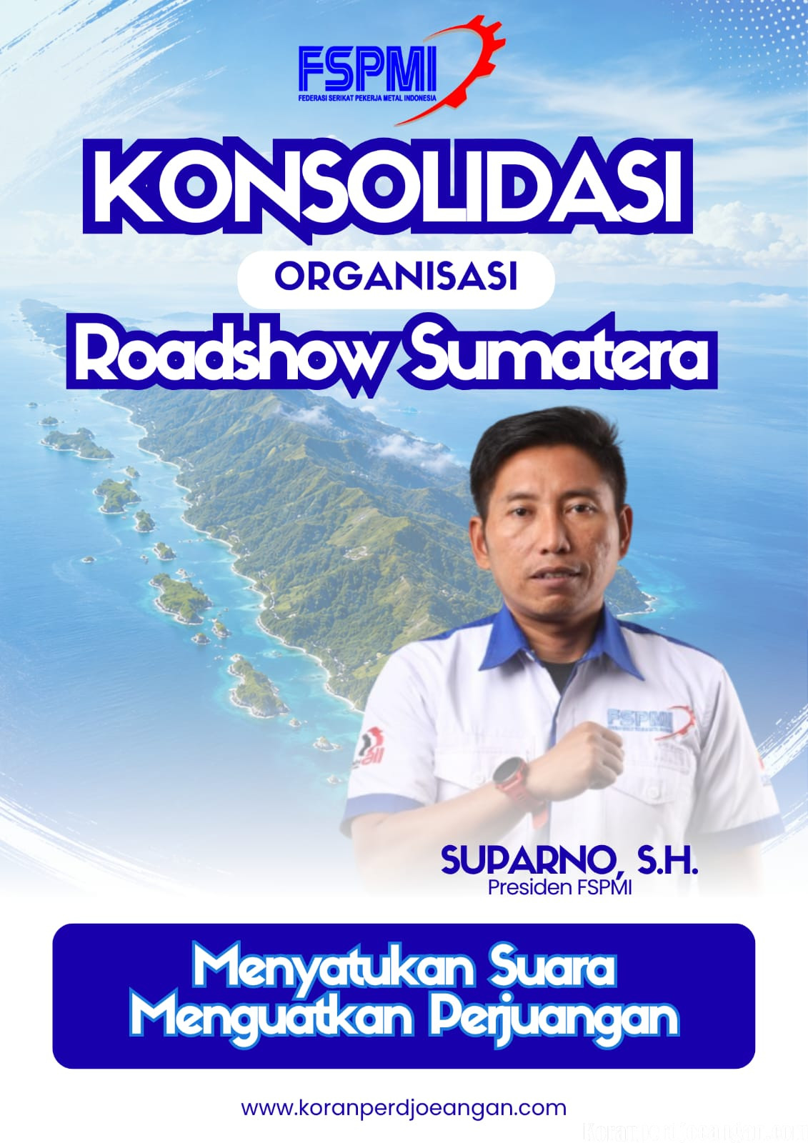 13 Hari Menyatukan Suara Buruh, Presiden FSPMI Awali Roadshow Sumatera dan Kepri dari Bengkulu