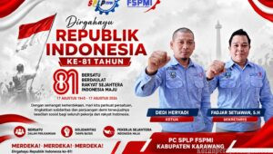 HUT RI ke-81, PC SPLP FSPMI Karawang Serukan Persatuan dan Perjuangan untuk Kesejahteraan Pekerja