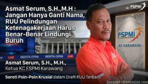 Asmat Serum: Jangan Hanya Ganti Nama, RUU Pelindungan Ketenagakerjaan Harus Benar-Benar Lindungi Buruh