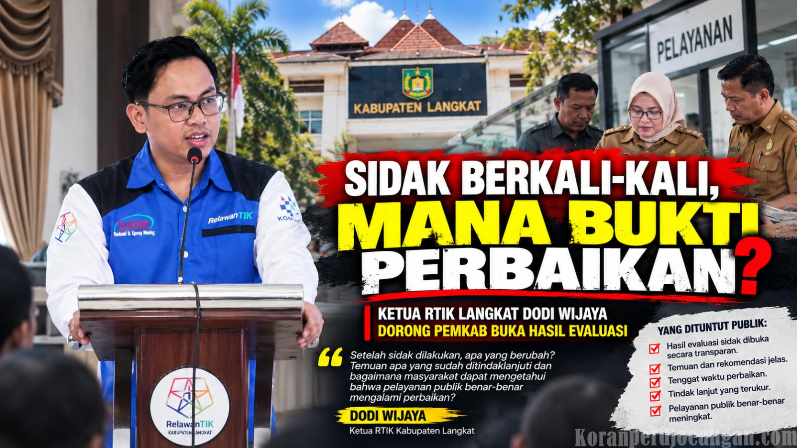 Sidak Berkali-Kali, Mana Bukti Perbaikan? Ketua RTIK LANGKAT Dodi Wijaya Tantang Pemkab Buka Hasil Evaluasi